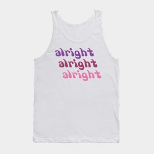 Alright Alright Alright Tank Top